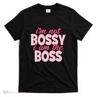 Im Not Bossy Im The Boss Quote T-Shirt thumb 0