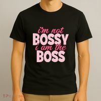 Im Not Bossy Im The Boss Quote T-Shirt thumb 3