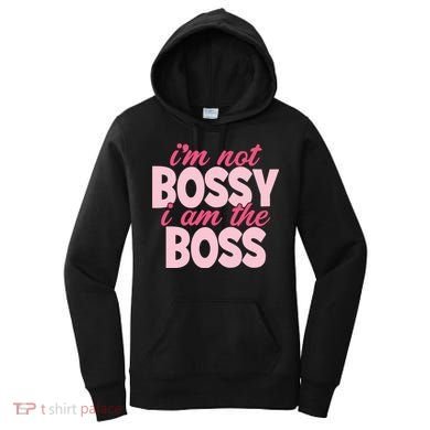 Im Not Bossy Im The Boss Quote Women's Hoodie