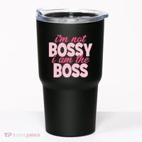 Im Not Bossy Im The Boss Quote Tumbler thumb 0