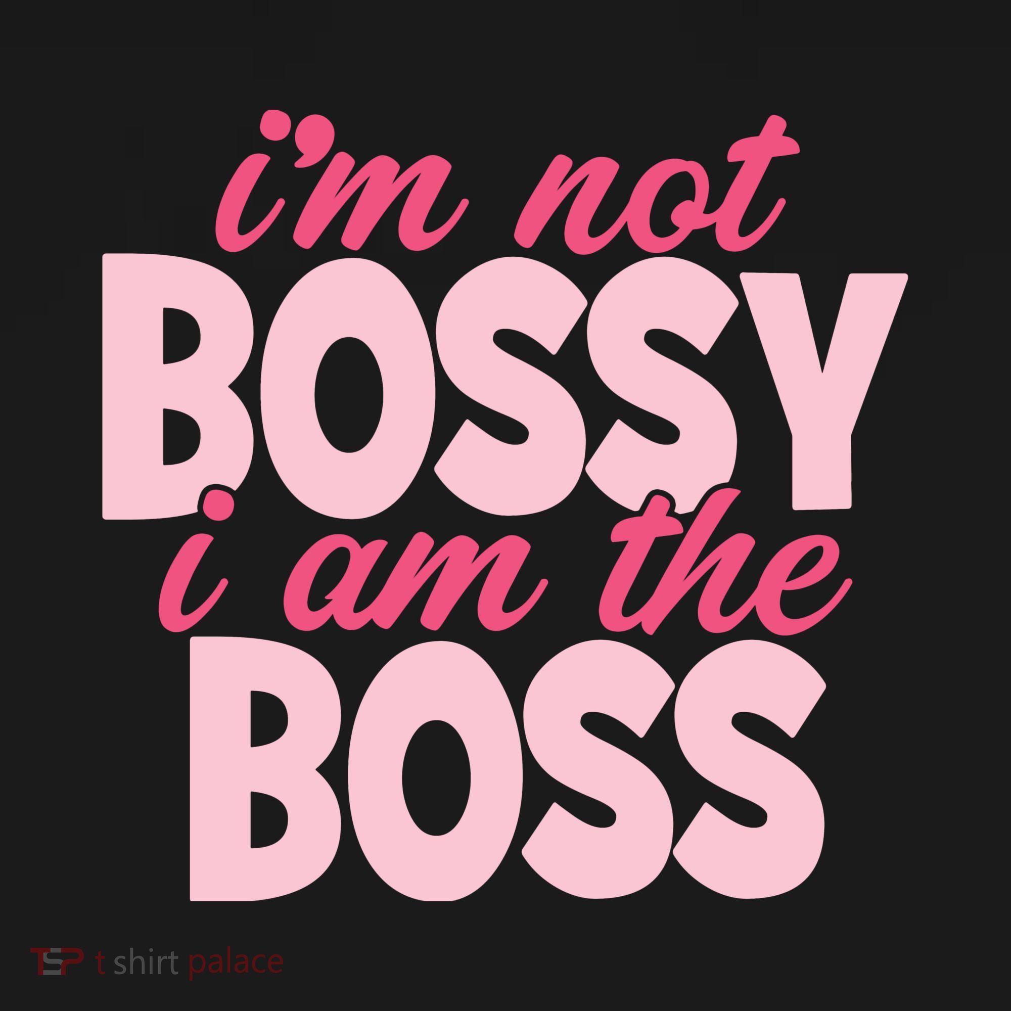 Im Not Bossy Im The Boss Quote Mousepad