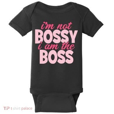 Im Not Bossy Im The Boss Quote Baby Bodysuit