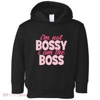 Im Not Bossy Im The Boss Quote Toddler Hoodie thumb 0
