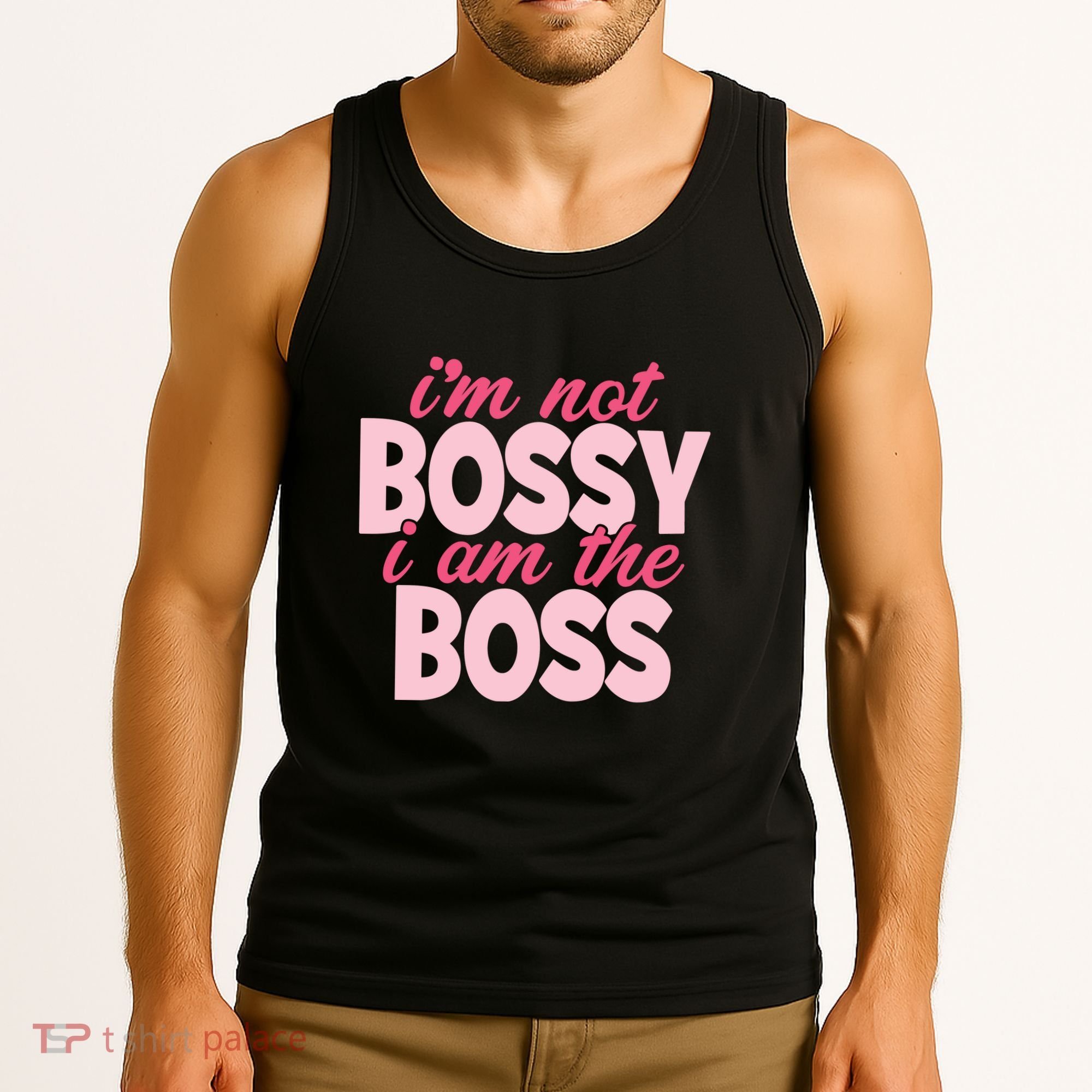 Im Not Bossy Im The Boss Quote Tank Top