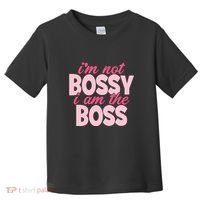 Im Not Bossy Im The Boss Quote Toddler T-Shirt thumb 0