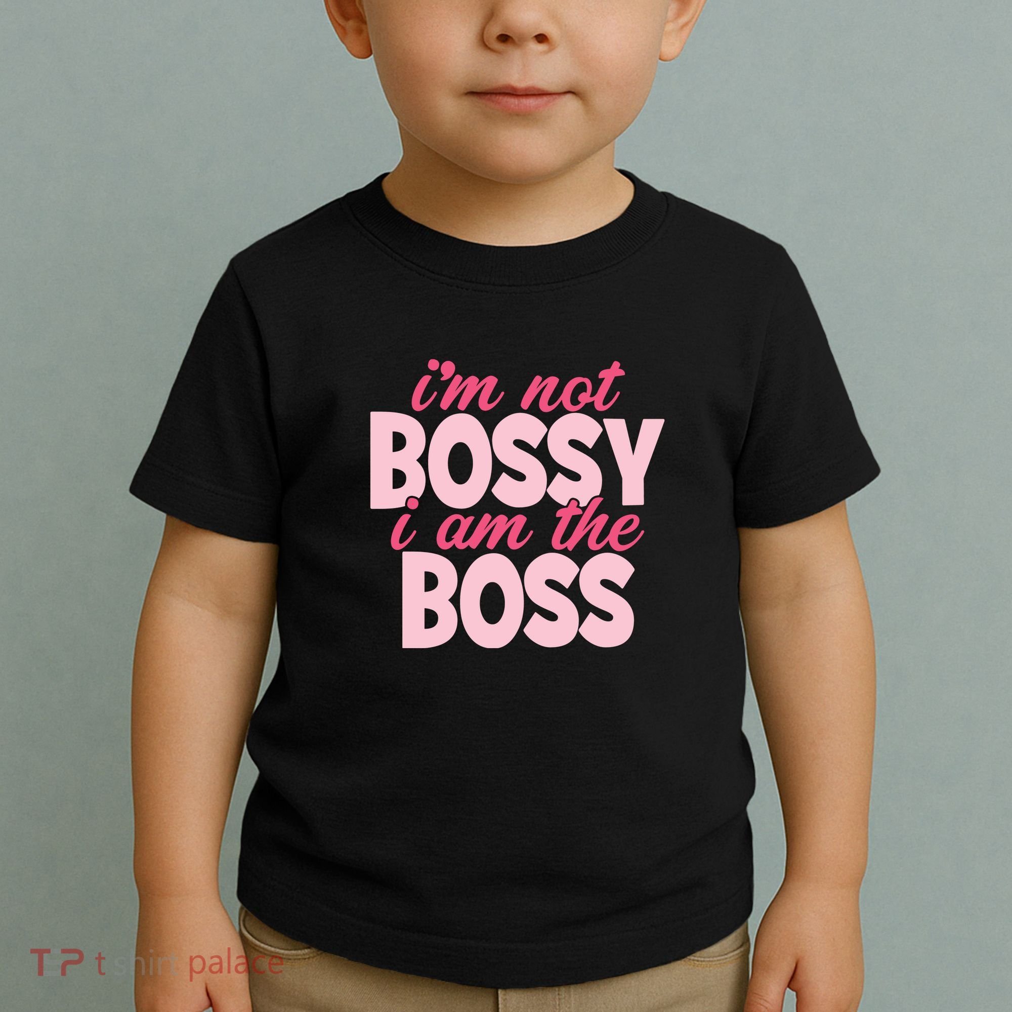 Im Not Bossy Im The Boss Quote Toddler T-Shirt