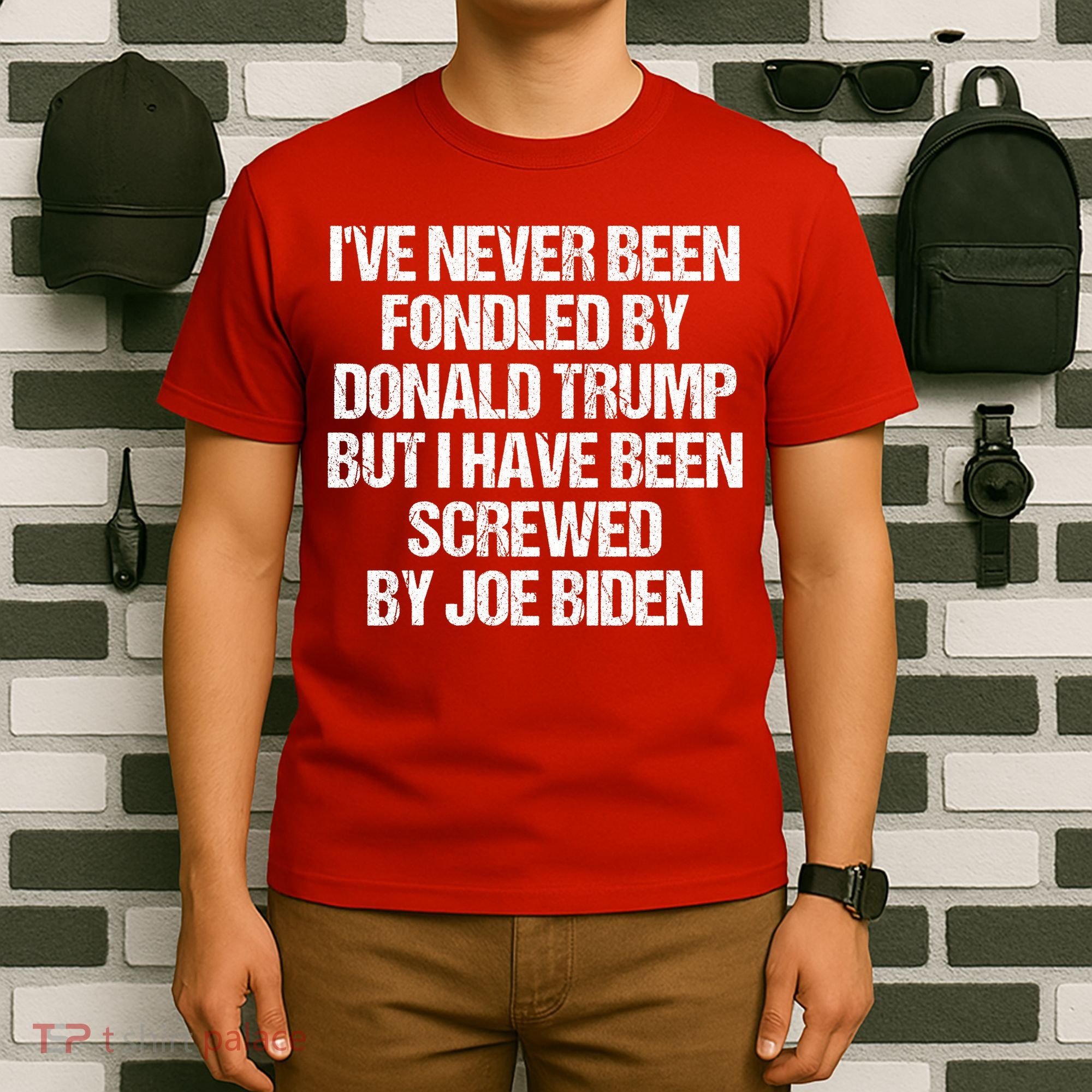 I'VE NEVER BEEN FONDLED BY DONALD TRUMP BUT I HAVE BEEN SCREWED BY JOE BIDEN T-Shirt