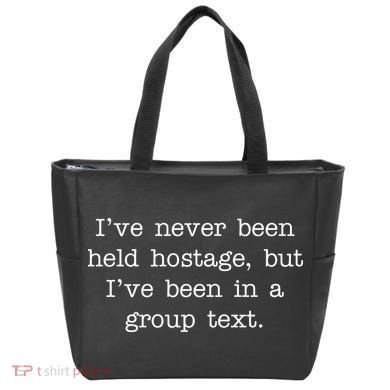 I've Never Been Held Hostage But I Have Been In A Group Text Tote Bag