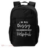 I'm Not Bossy I'm Aggressively Helpful Gift Backpack thumb 0
