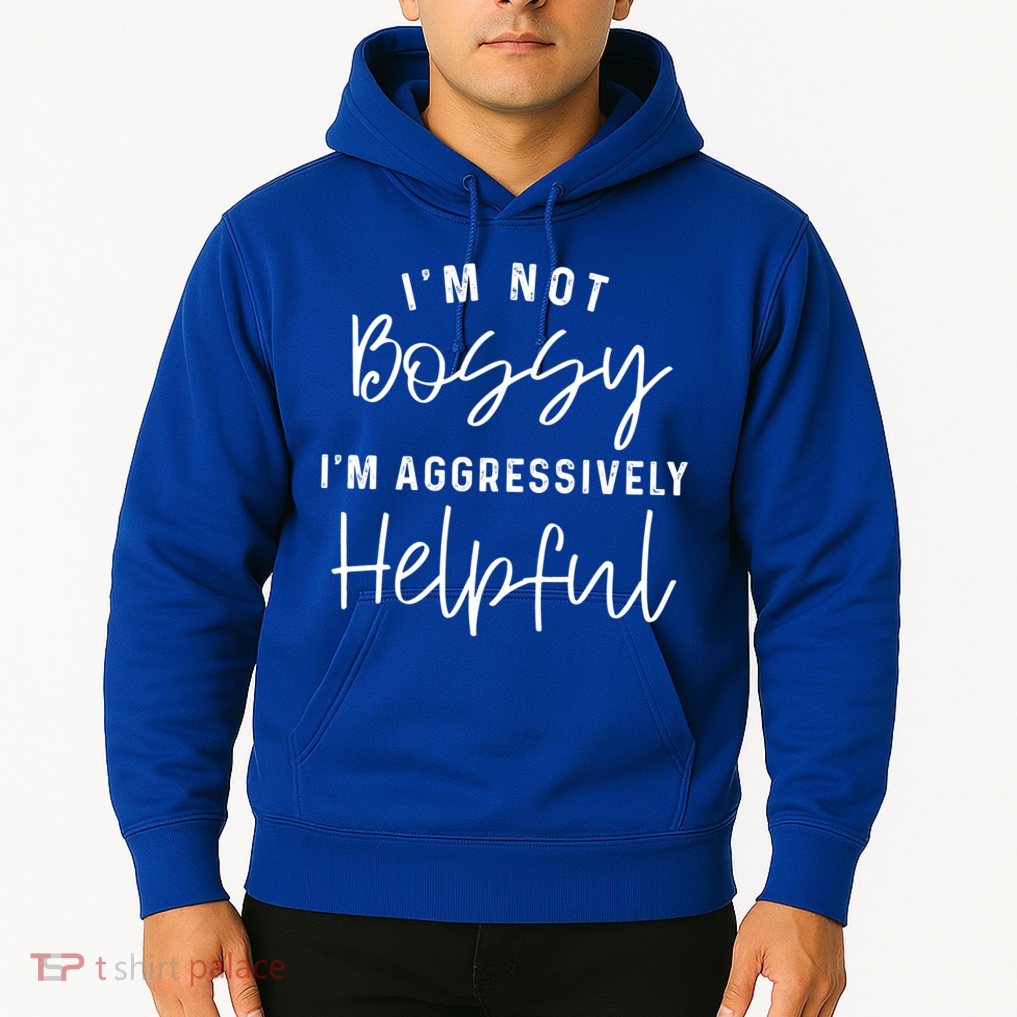 I'm Not Bossy I'm Aggressively Helpful Gift Hoodie
