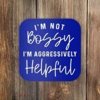 I'm Not Bossy I'm Aggressively Helpful Gift Coaster thumb 0
