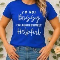 I'm Not Bossy I'm Aggressively Helpful Gift Women's T-Shirt thumb 2