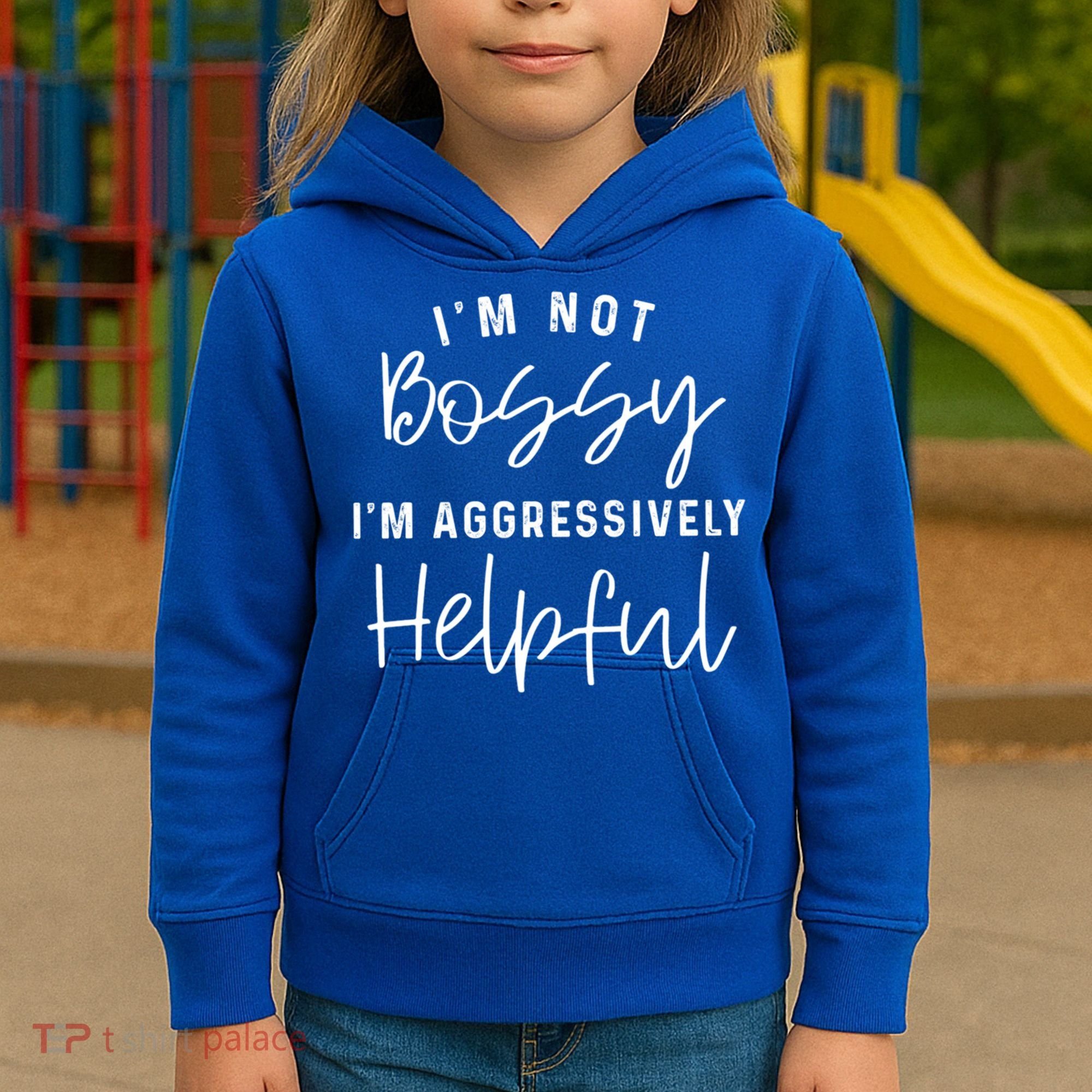 I'm Not Bossy I'm Aggressively Helpful Gift Kids Hoodie