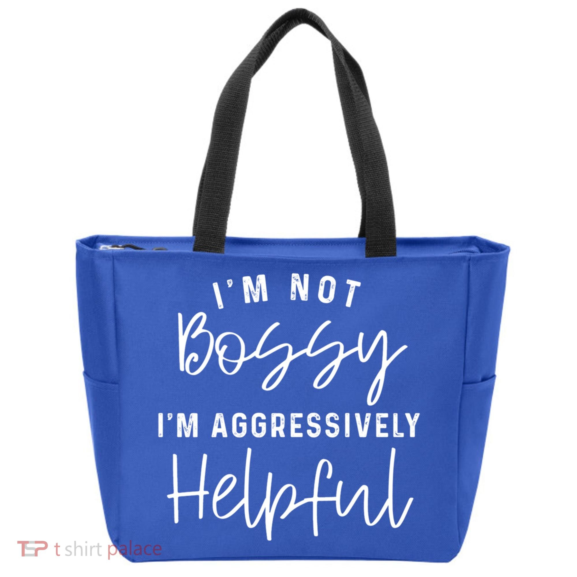 I'm Not Bossy I'm Aggressively Helpful Gift Tote Bag