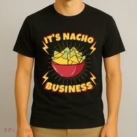 It's Nacho Business Funny Gift T-Shirt thumb 3