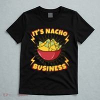 It's Nacho Business Funny Gift T-Shirt thumb 5