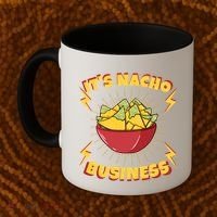 It's Nacho Business Funny Gift Coffee Mug thumb 2