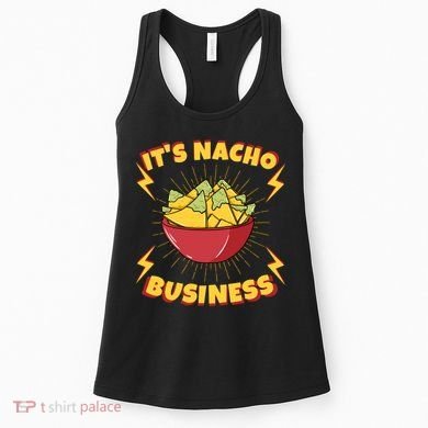 It's Nacho Business Funny Gift Women's Tank Top