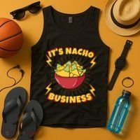 It's Nacho Business Funny Gift Tank Top thumb 4