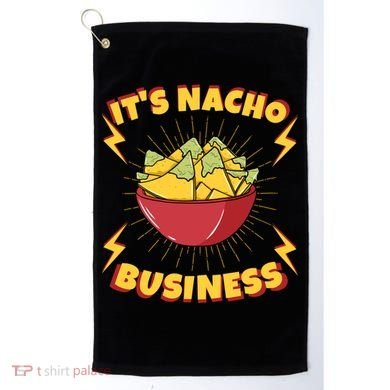 It's Nacho Business Funny Gift Golf Towel
