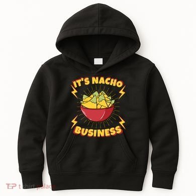 It's Nacho Business Funny Gift Kids Hoodie