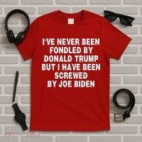 I’ve Never Been Fondled By Donald Trump But I Have Been Screwed By Joe Biden T-Shirt thumb 5