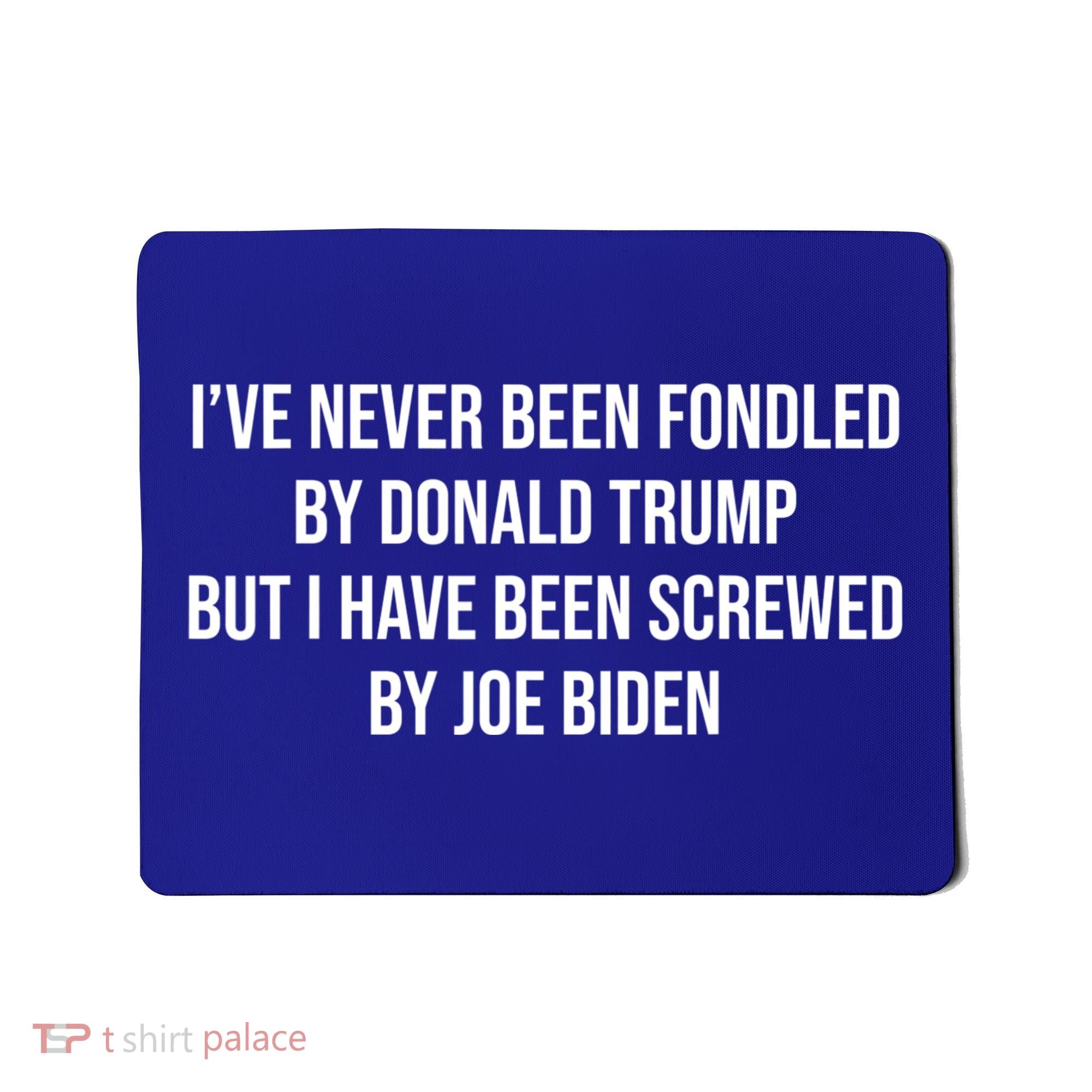 I’ve Never Been Fondled By Donald Trump But Mousepad