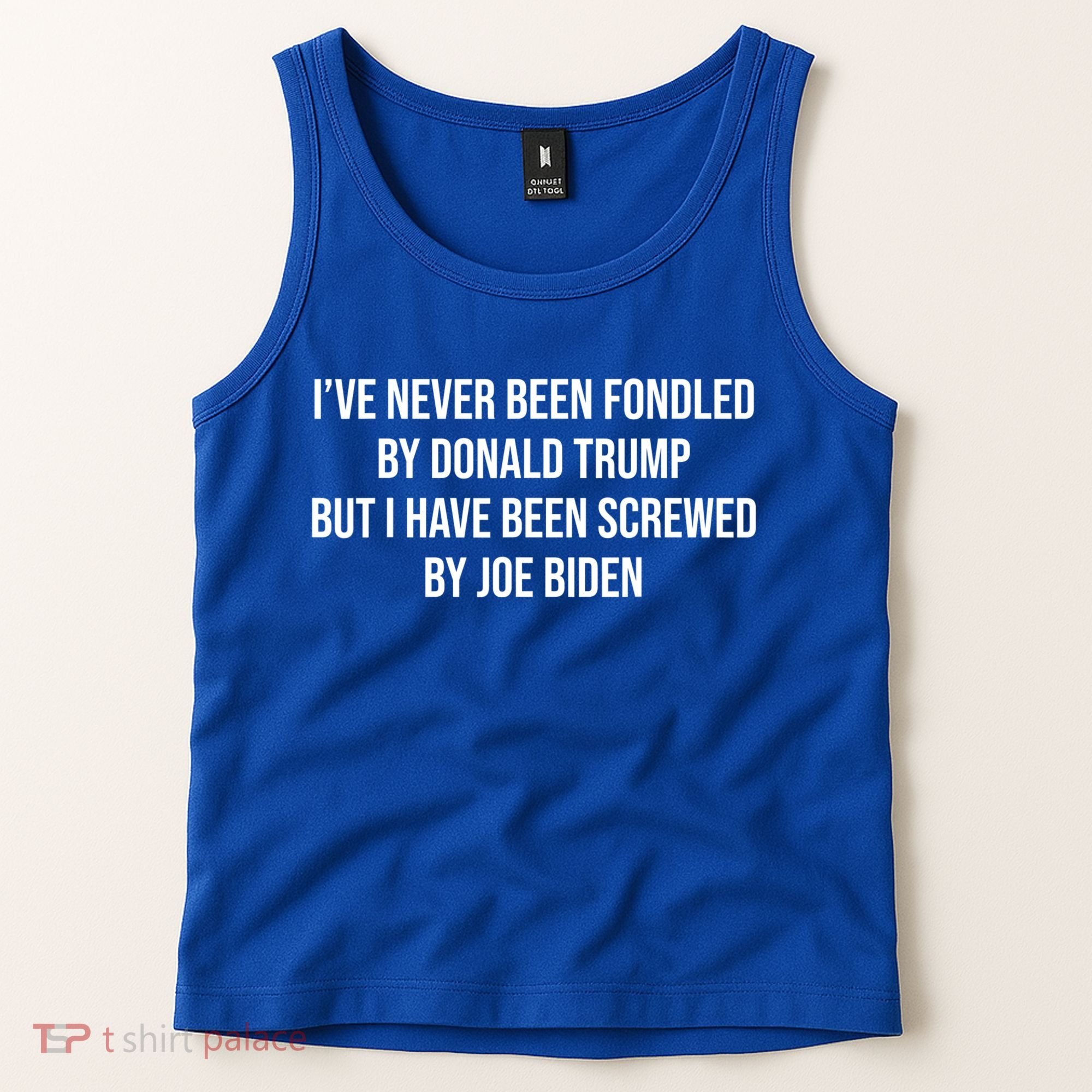 I’ve Never Been Fondled By Donald Trump But Tank Top