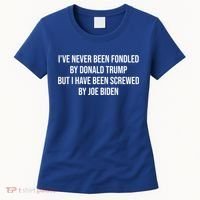 I’ve Never Been Fondled By Donald Trump But Women's T-Shirt thumb 0