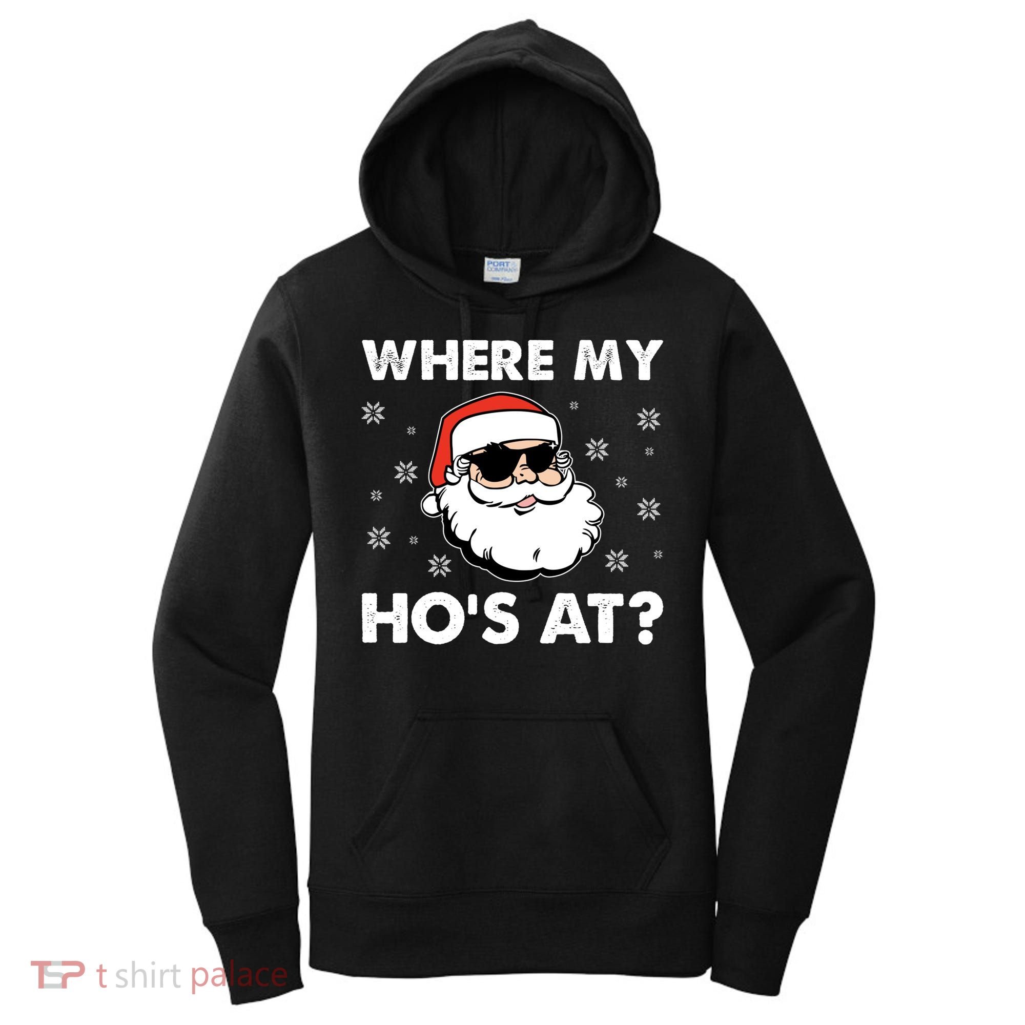Inappropriate Naughty Christmas Funny Xmas WhereS My Hos At Great Gift Women's Hoodie