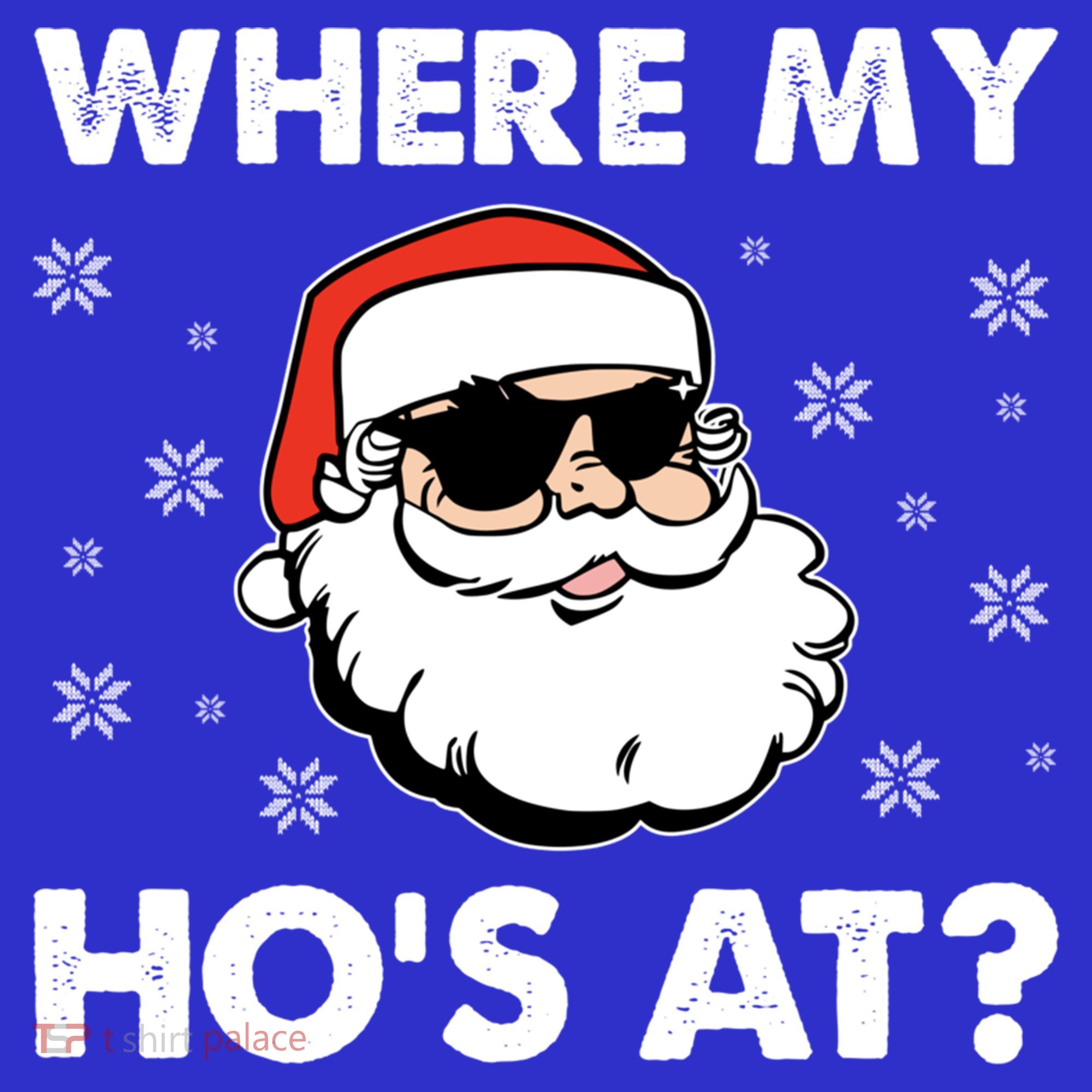 Inappropriate Naughty Christmas Funny Xmas WhereS My Hos At Great Gift Sweatshirt