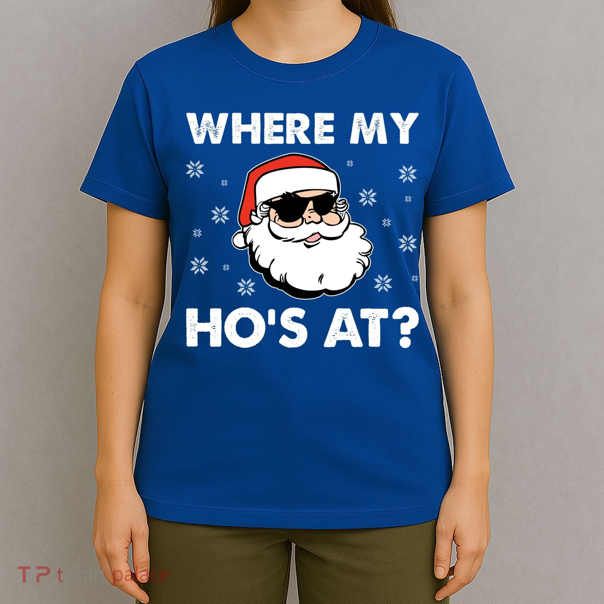 Inappropriate Naughty Christmas Funny Xmas WhereS My Hos At Great Gift T-Shirt