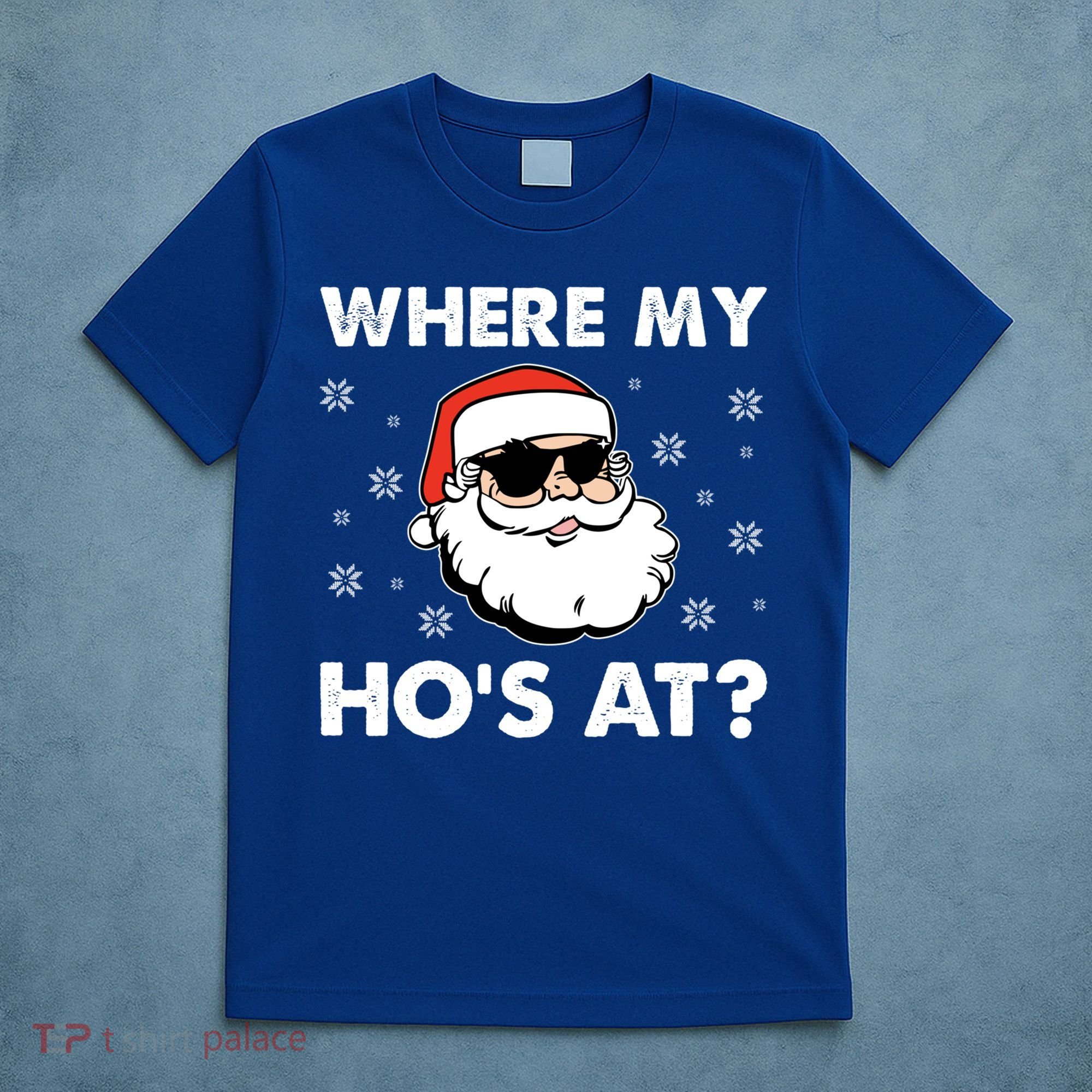 Inappropriate Naughty Christmas Funny Xmas WhereS My Hos At Great Gift T-Shirt