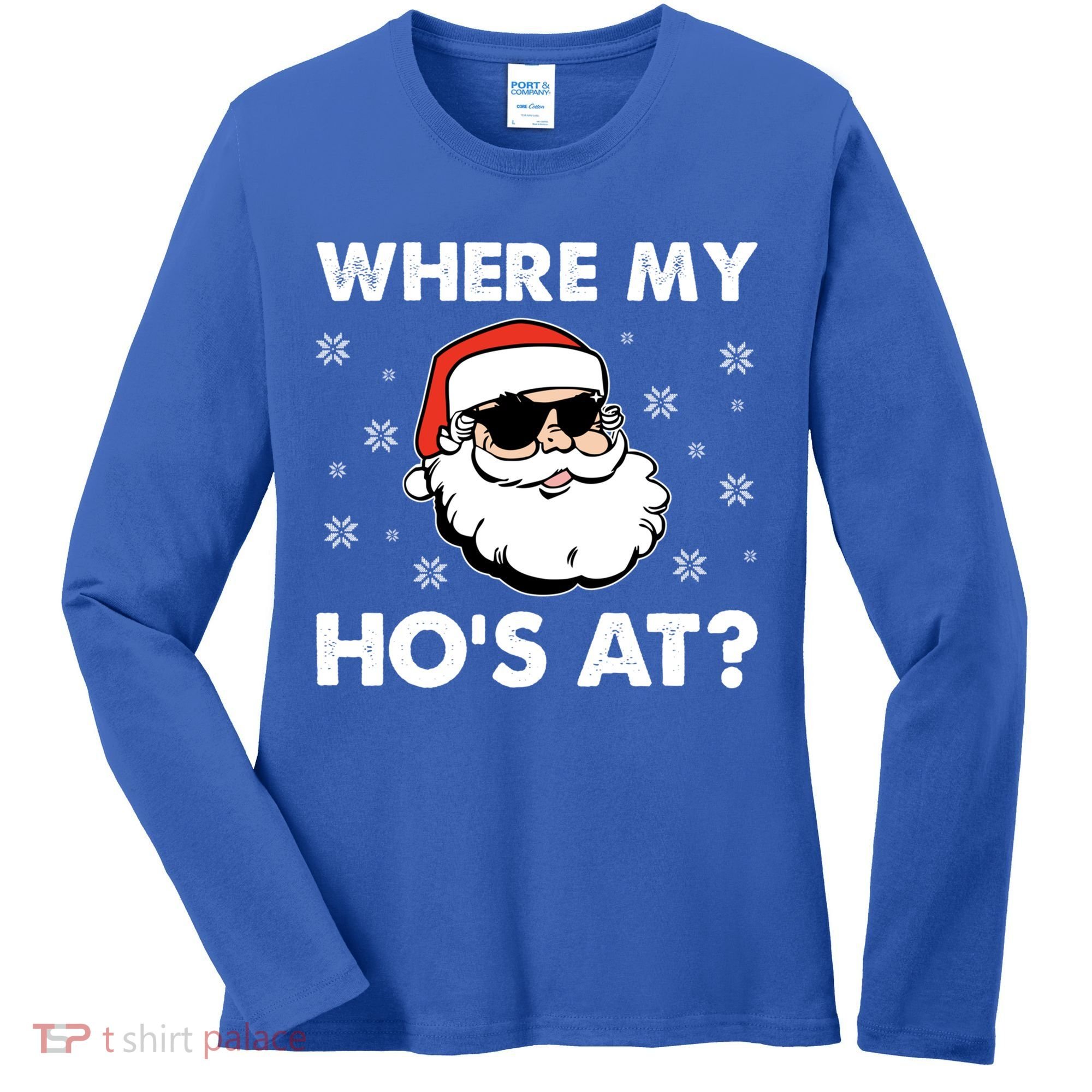 Inappropriate Naughty Christmas Funny Xmas WhereS My Hos At Great Gift Women's Long Sleeve Shirt