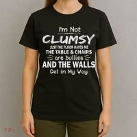 I'm Not Clumsy Funny Sayings Sarcastic Women T-Shirt thumb 4