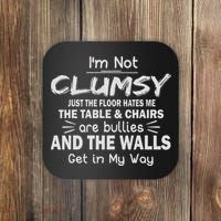 I'm Not Clumsy Funny Sayings Sarcastic Women Coaster thumb 0