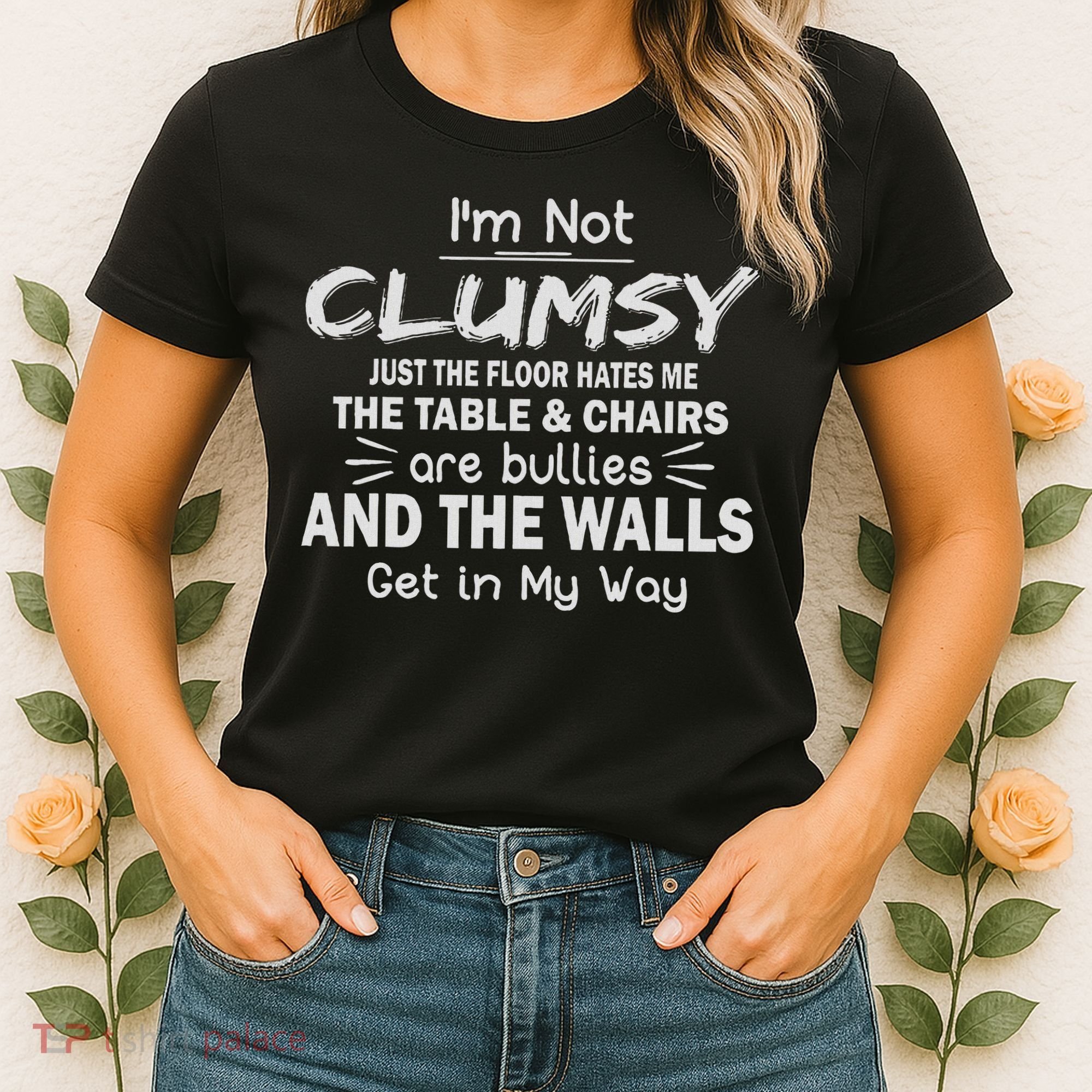I'm Not Clumsy Funny Sayings Sarcastic Women Women's T-Shirt