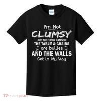 I'm Not Clumsy Funny Sayings Sarcastic Women Kids T-Shirt thumb 0