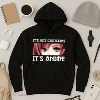 ItS Not Cartoons ItS Anime Hoodie thumb 3