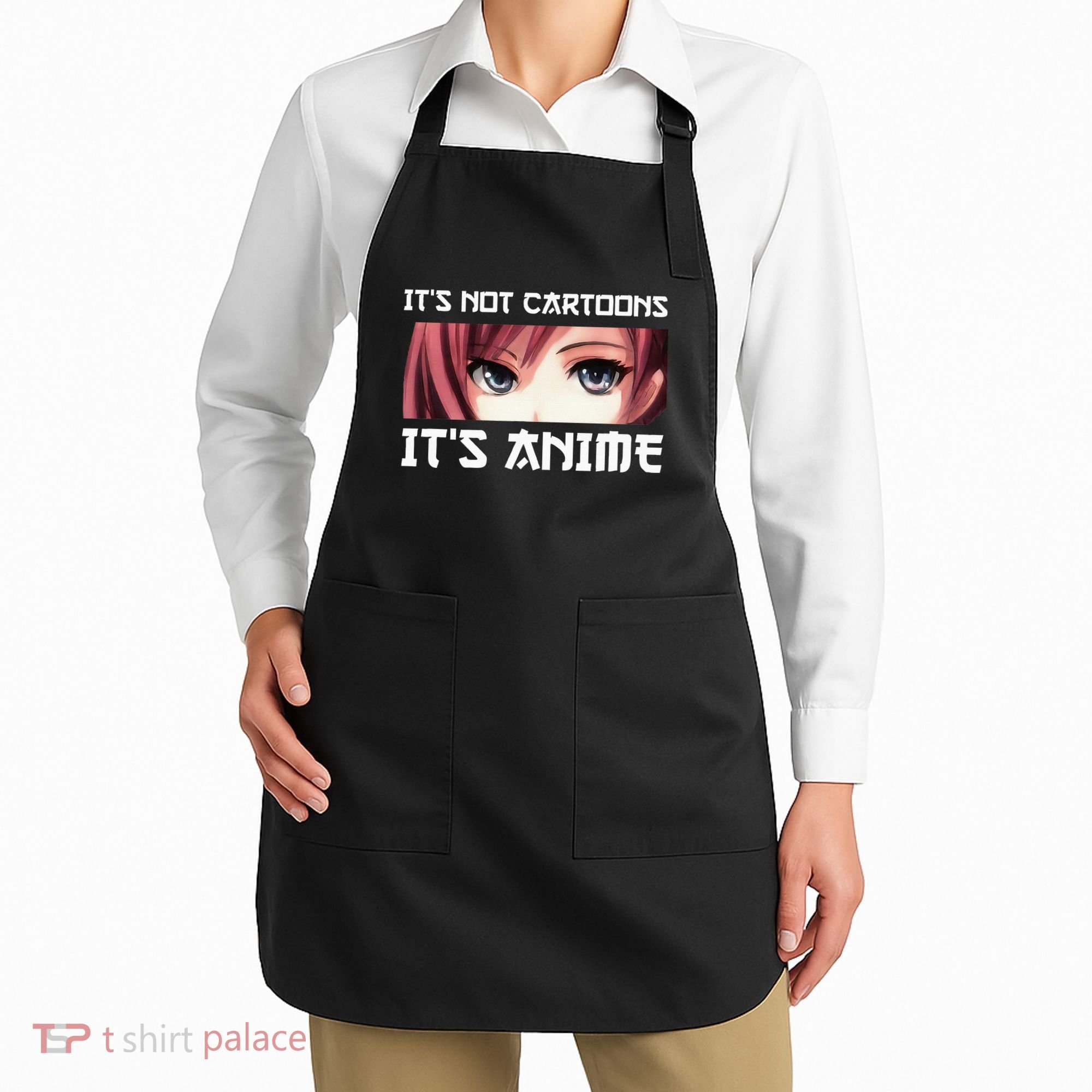 ItS Not Cartoons ItS Anime Apron