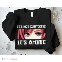ItS Not Cartoons ItS Anime Sweatshirt thumb 2