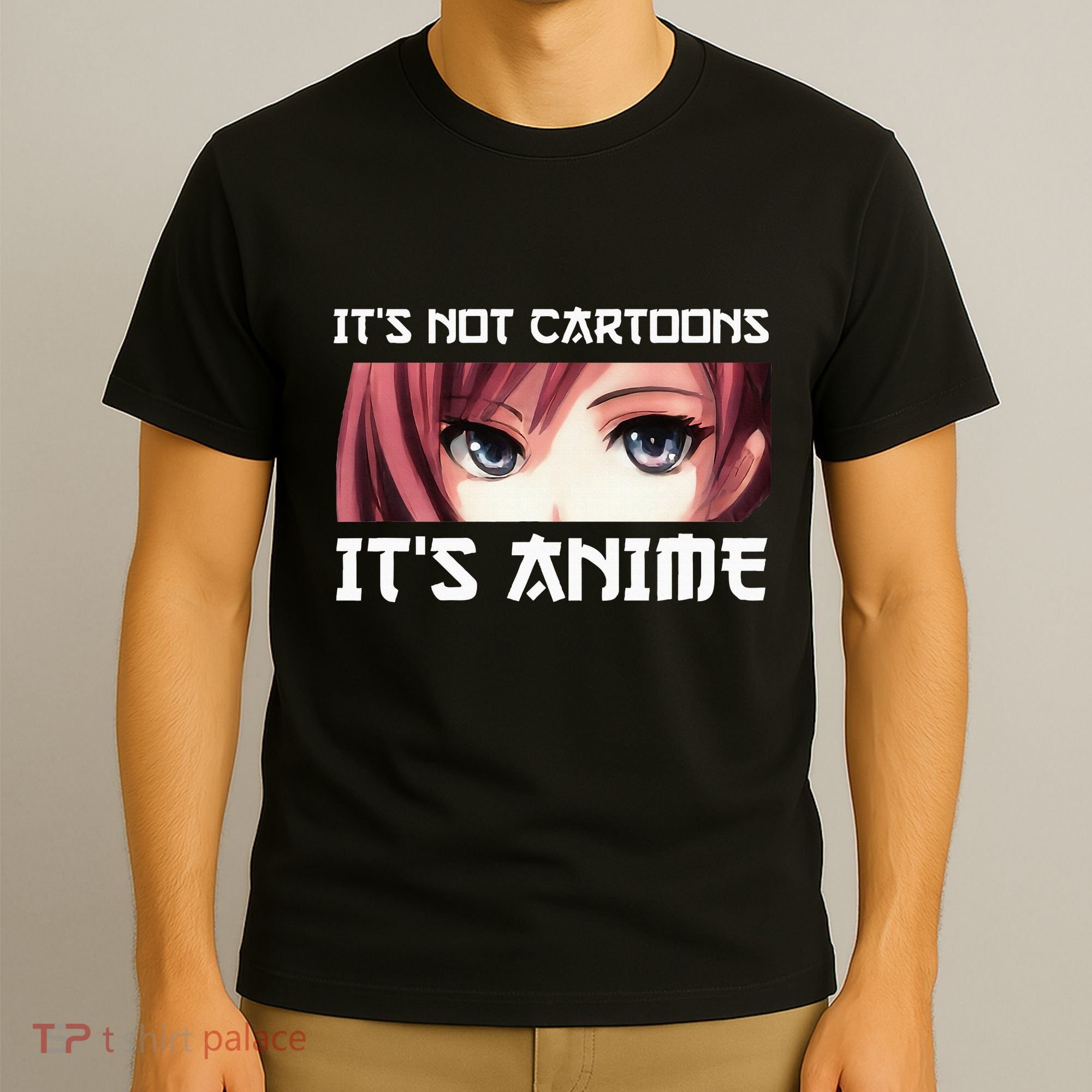 ItS Not Cartoons ItS Anime T-Shirt