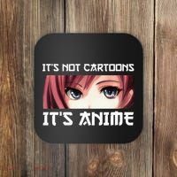 ItS Not Cartoons ItS Anime Coaster thumb 0