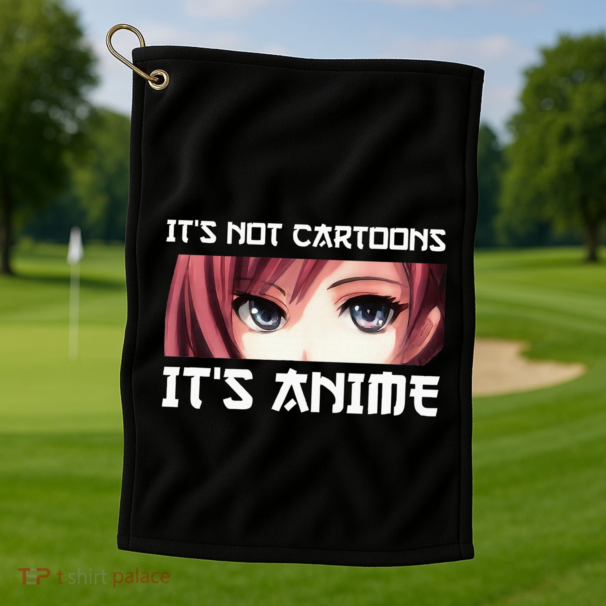 ItS Not Cartoons ItS Anime Golf Towel