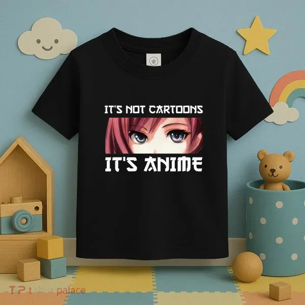 ItS Not Cartoons ItS Anime Toddler T-Shirt