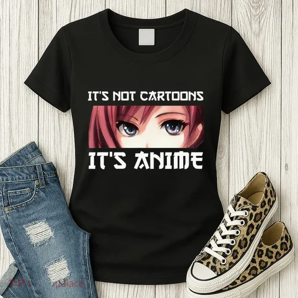 ItS Not Cartoons ItS Anime Women's T-Shirt
