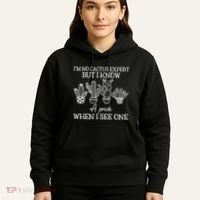 IM No Cactus Expert But I Know A Prick When I See One Hoodie thumb 5