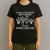 IM No Cactus Expert But I Know A Prick When I See One T-Shirt thumb 4