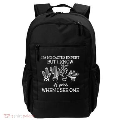 IM No Cactus Expert But I Know A Prick When I See One Backpack