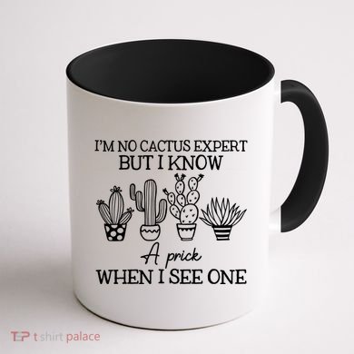 IM No Cactus Expert But I Know A Prick When I See One Coffee Mug back